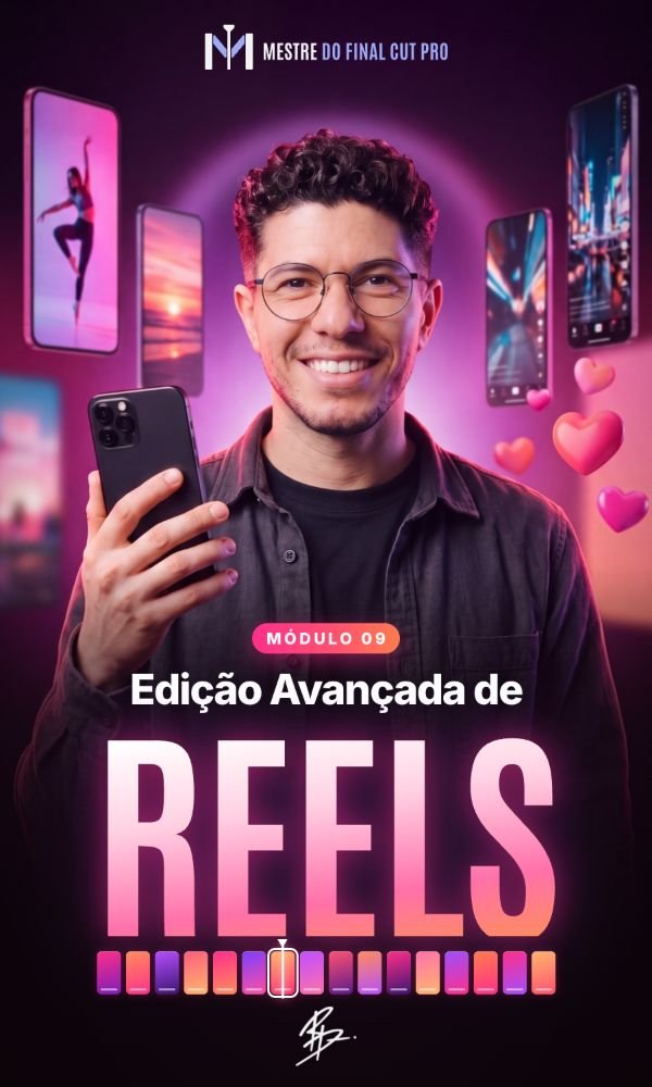 Capa do módulo 09, Edição Avançada de Reels
